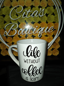 Life Without Coffee Is Scary Coffee Mug